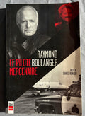 Raymond Boulanger Le Pilote Mercenaire by Daniel Renaud
